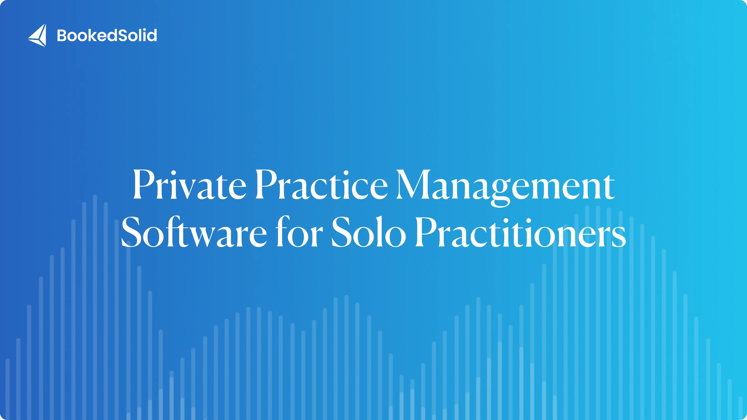 Best Private Practice Management Software for Solo Practitioners