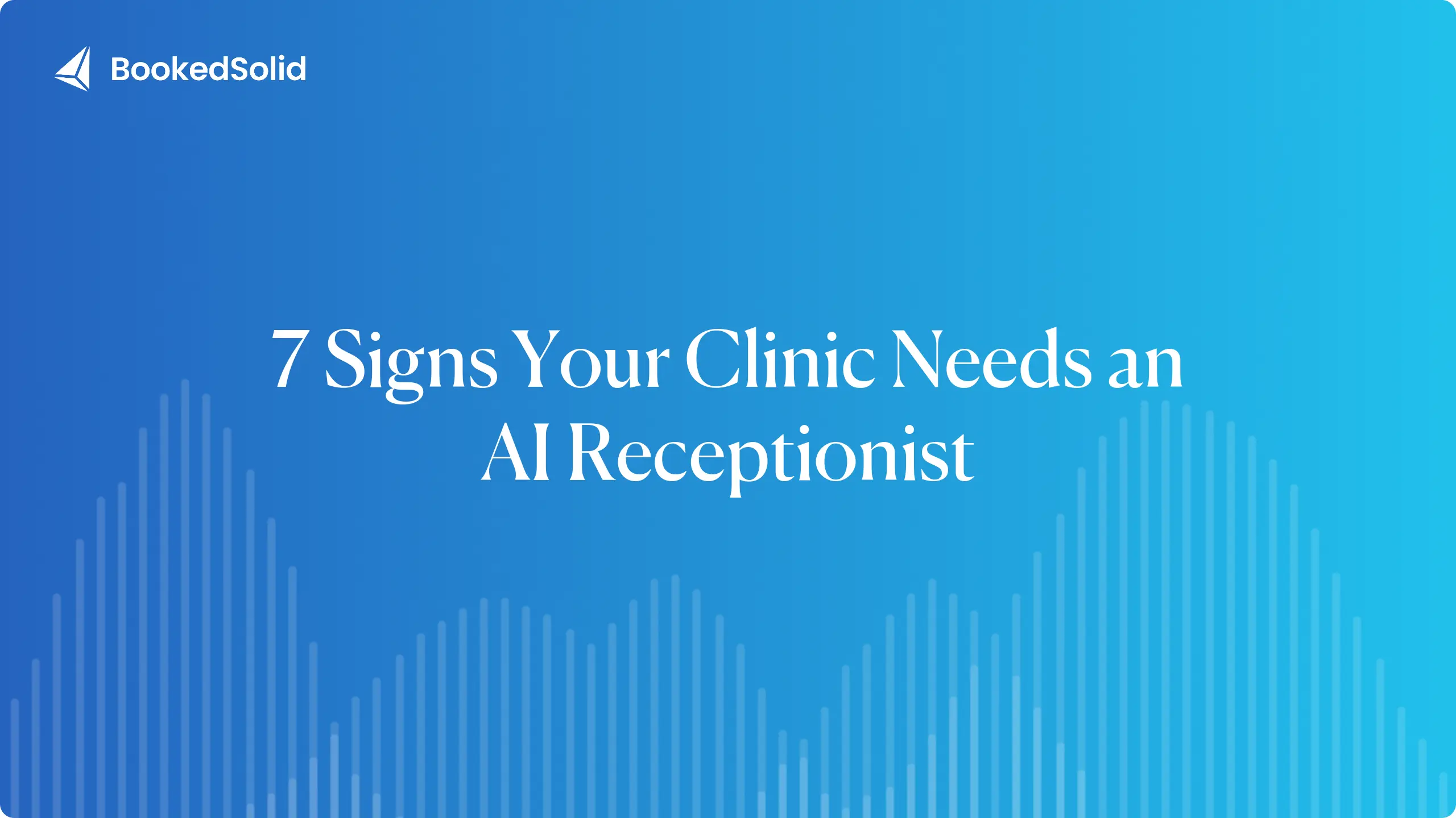 7 Signs It's Time for an AI Receptionist in Your Clinic